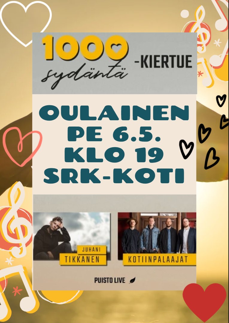 taustalla sydämiä ja keskellä teksti, jossa lukee 1000 sydäntä kiertueen konsertti Oulaisissa 6.5.2022 klo 19